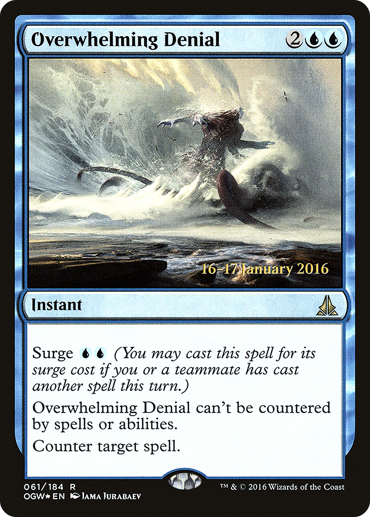 Overwhelming Denial (061) Foil - Oath of the Gatewatch Promos
