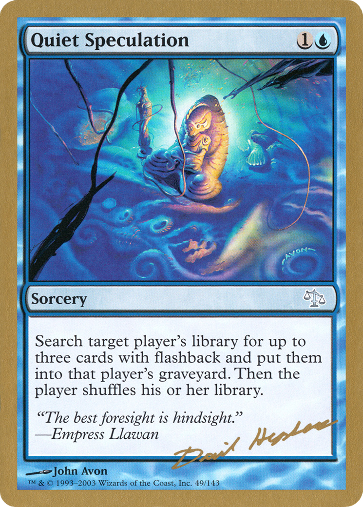 Quiet Speculation - 2003 Dave Humpherys (JUD) - World Championship Decks 2003