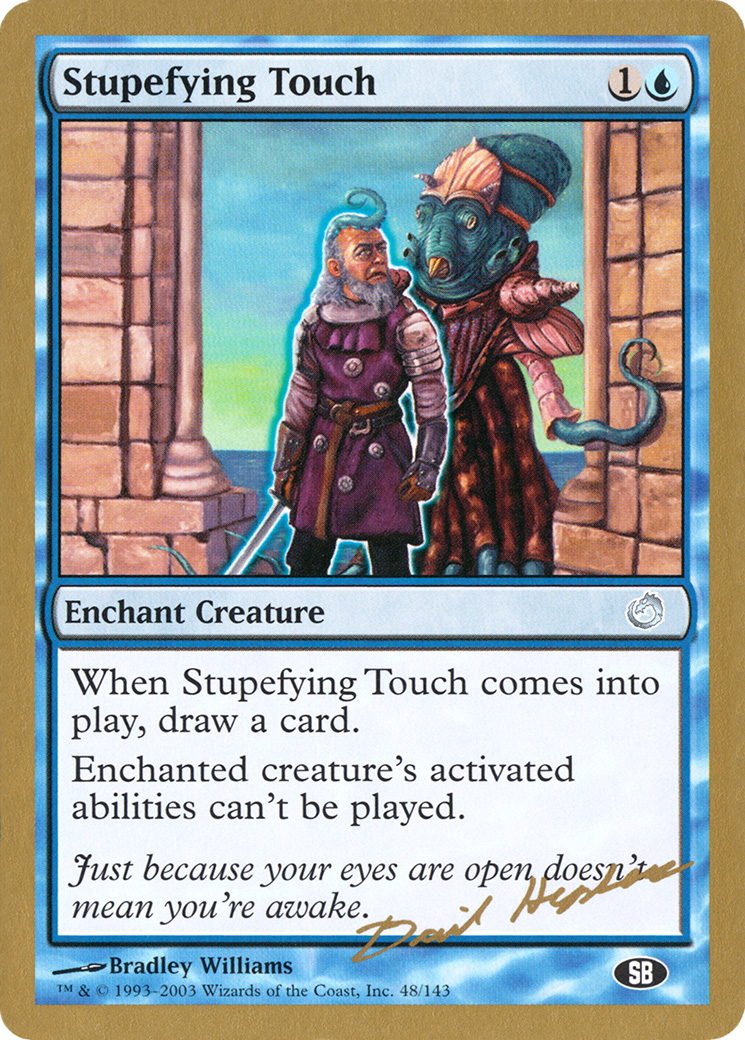 Stupefying Touch - 2003 Dave Humpherys (TOR) (SB) - World Championship Decks 2003