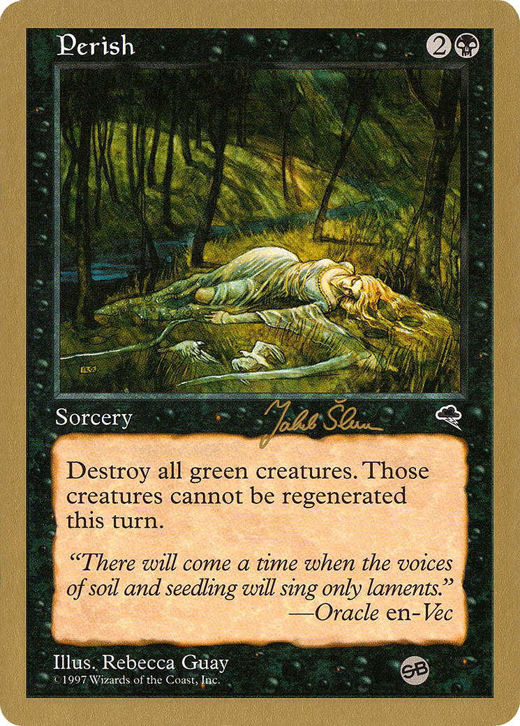 Perish - 1999 Jakub Slemr (TMP) (SB) (Retro) - World Championship Decks 1999