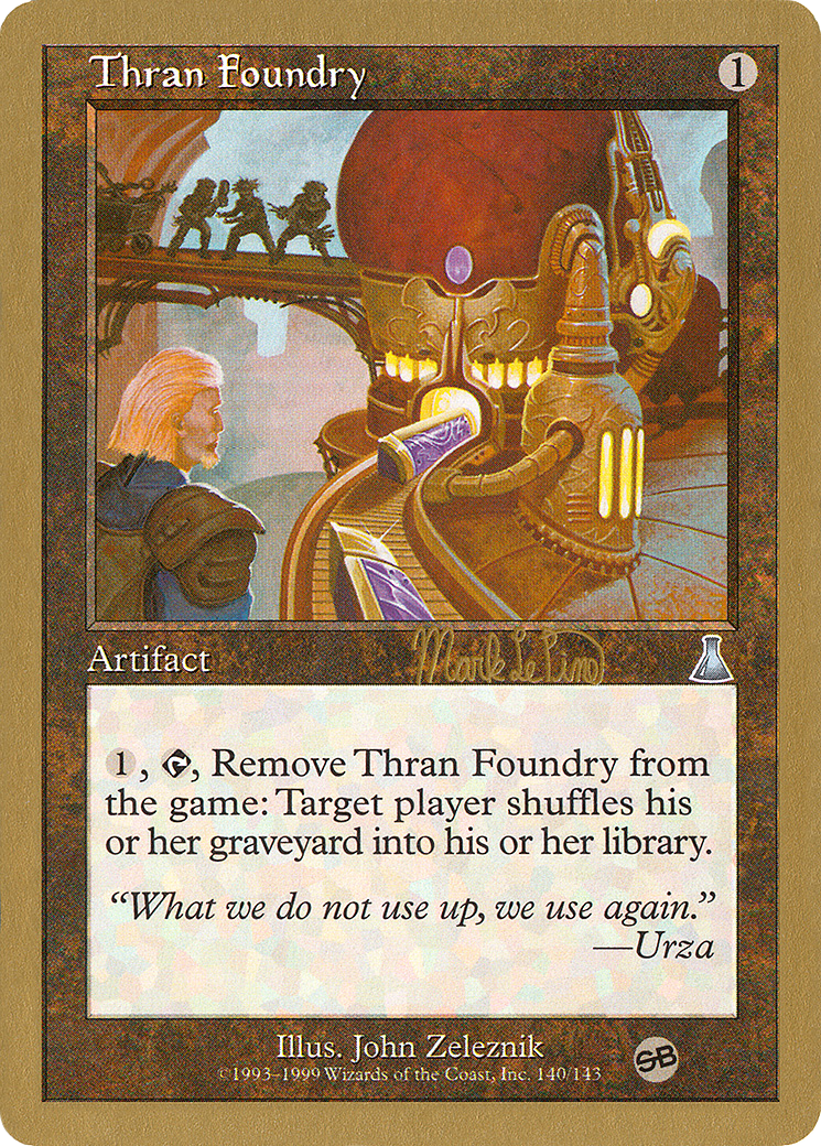 Thran Foundry - 1999 Mark Le Pine (UDS) (SB) (Retro) - World Championship Decks 1999