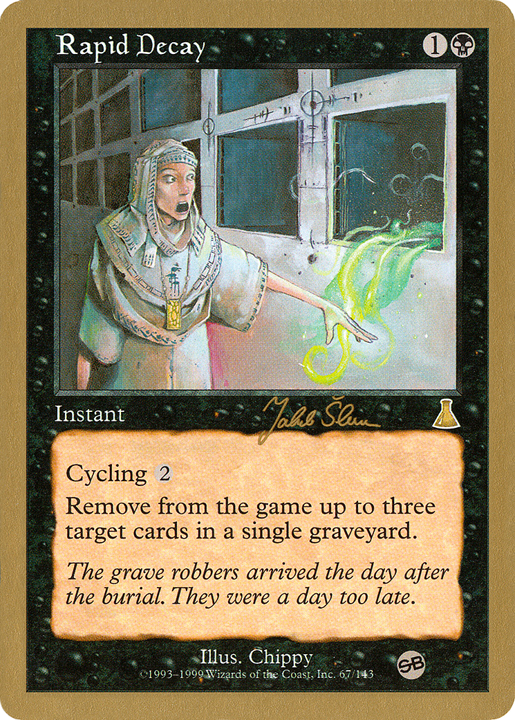 Rapid Decay - 1999 Jakub Slemr (UDS) (SB) (Retro) - World Championship Decks 1999