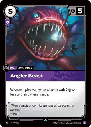 Angler Beast (132) - Unleashed