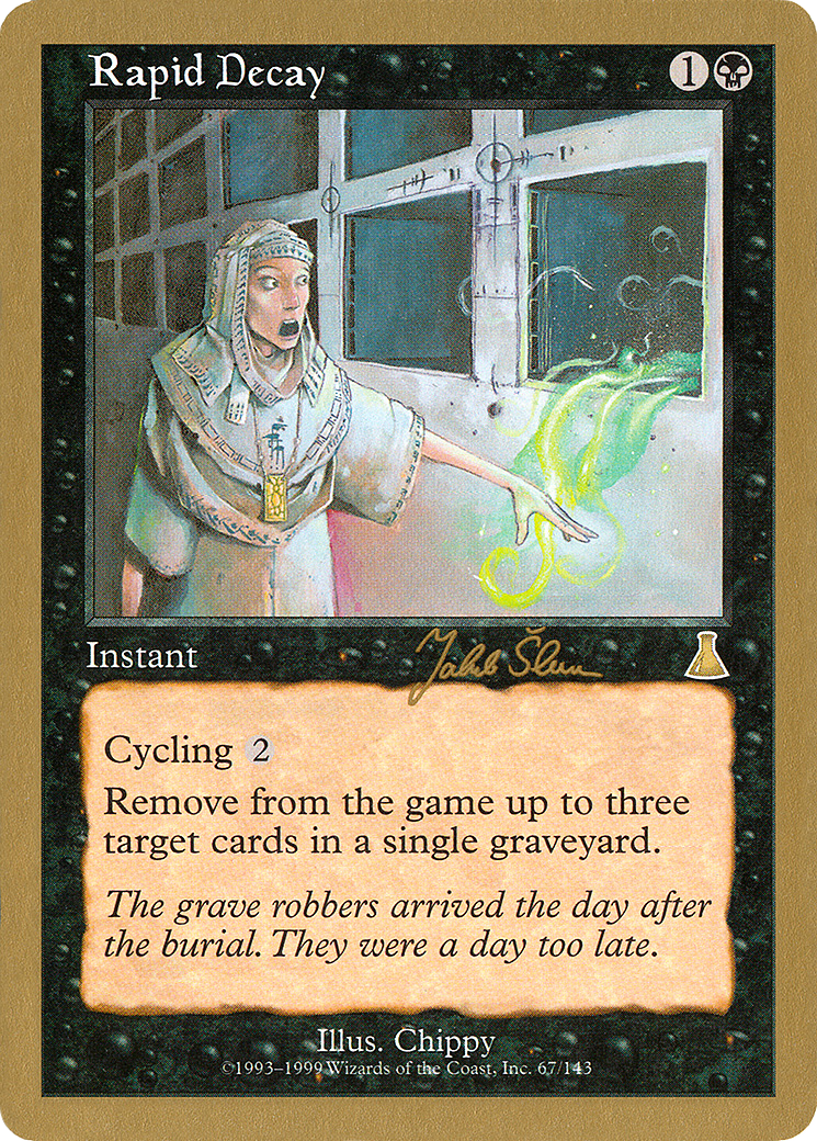 Rapid Decay - 1999 Jakub Slemr (UDS) (Retro) - World Championship Decks 1999