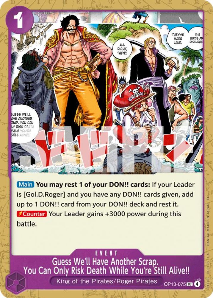 Guess We'll Have Another Scrap. You Can Only Risk Death While You're Still Alive!! (OP13-075)