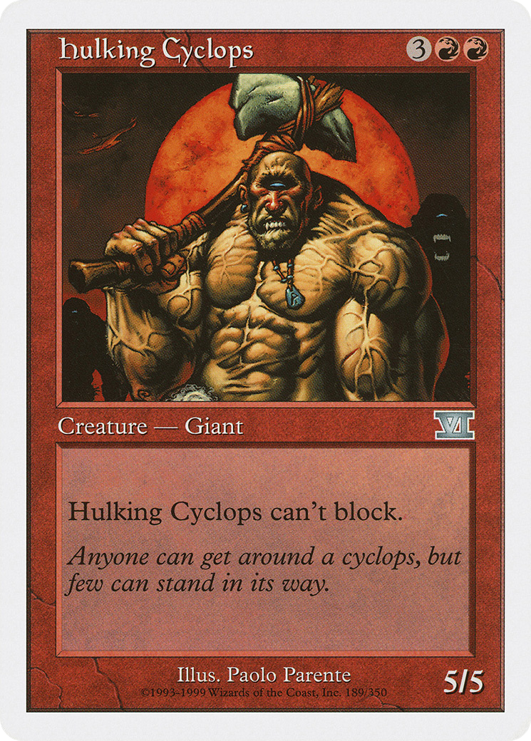 Hulking Cyclops (189) - Classic Sixth Edition