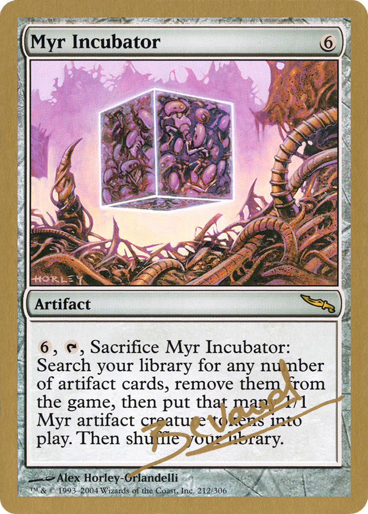 Myr Incubator - 2004 Manuel Bevand (MRD) - World Championship Decks 2004