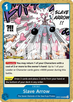 Slave Arrow (OP07-056) Pre-Release Cards