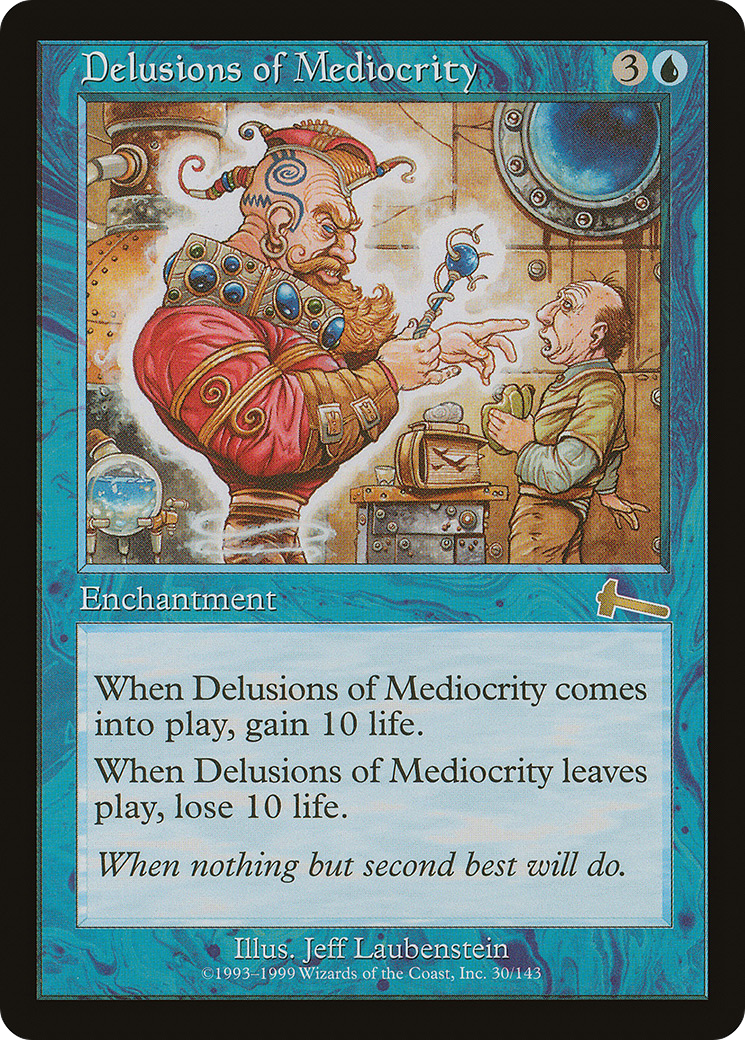 Delusions of Mediocrity (030) - Urza's Legacy