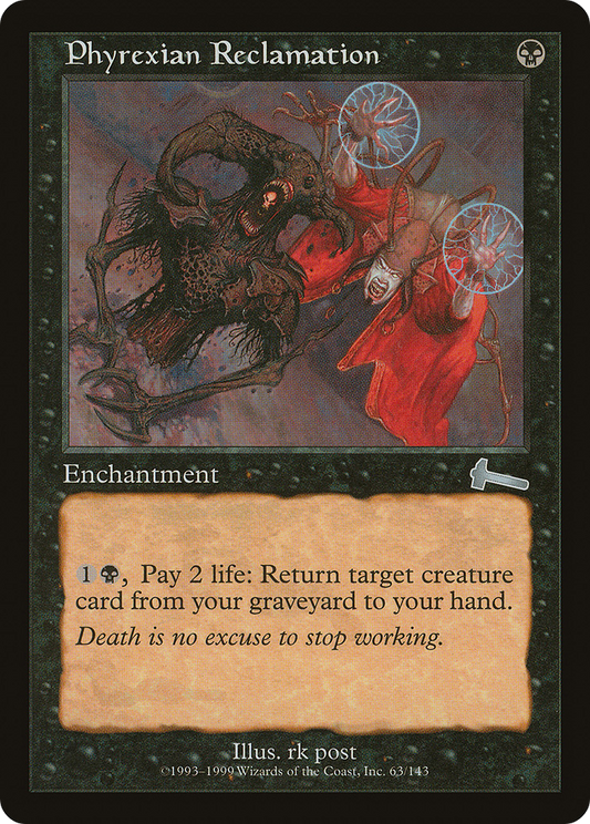 Phyrexian Reclamation (063) - Urza's Legacy