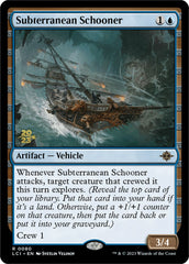 Subterranean Schooner [The Lost Caverns of Ixalan Prerelease Cards] | Silver Goblin