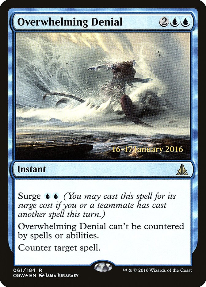Overwhelming Denial [Oath of the Gatewatch Prerelease Promos] | Silver Goblin